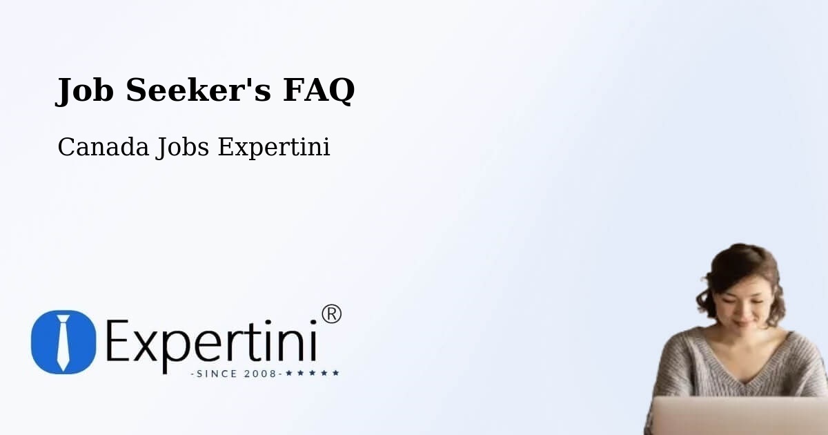 Job Seeker FAQ – Trois Rivières - Canada Jobs Expertini