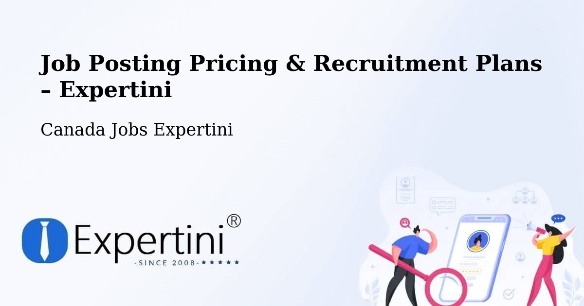 Job Posting Pricing & Recruitment Plans – Trois Rivières - Trois Rivières, Canada Jobs Expertini
